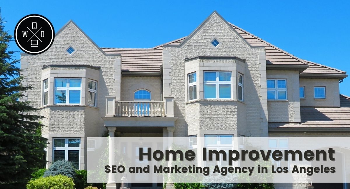 home improvement seo and marketing agency in los angeles 