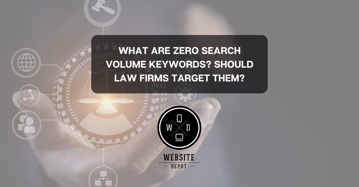 Law Firm SEO Services: What Are Zero Search Volume Keywords?