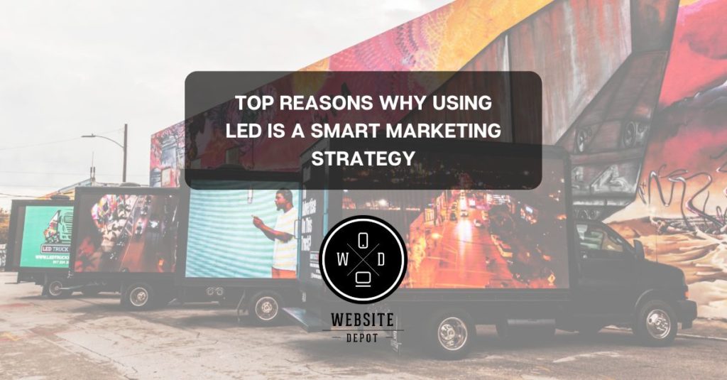 top reasons why using led is a smart marketing strategy