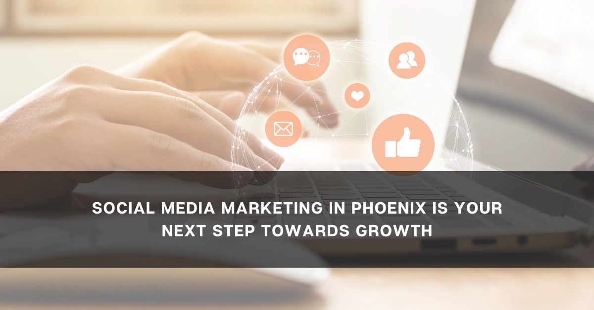 social media marketing in Phoenix