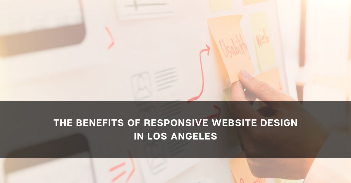 The Advantages of Responsive Website Design in Los Angeles