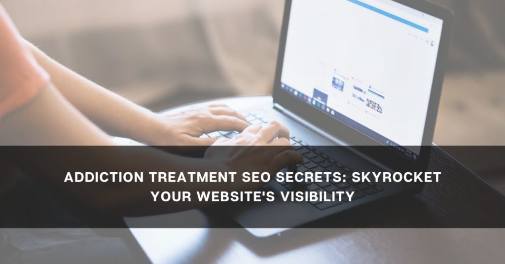 addiction treatment seo