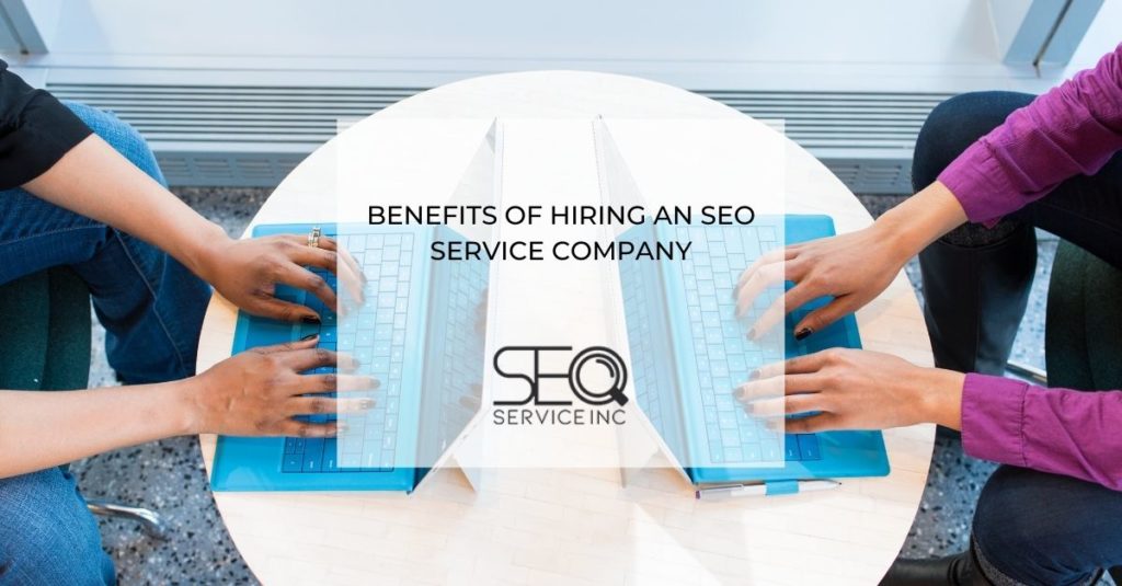 Benefits of Hiring an SEO Service Company