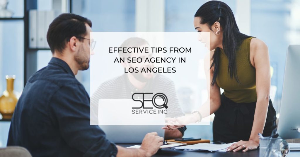 Effective Tips From an SEO Agency in Los Angeles