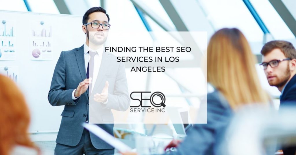 Finding the Best SEO Services in Los Angeles