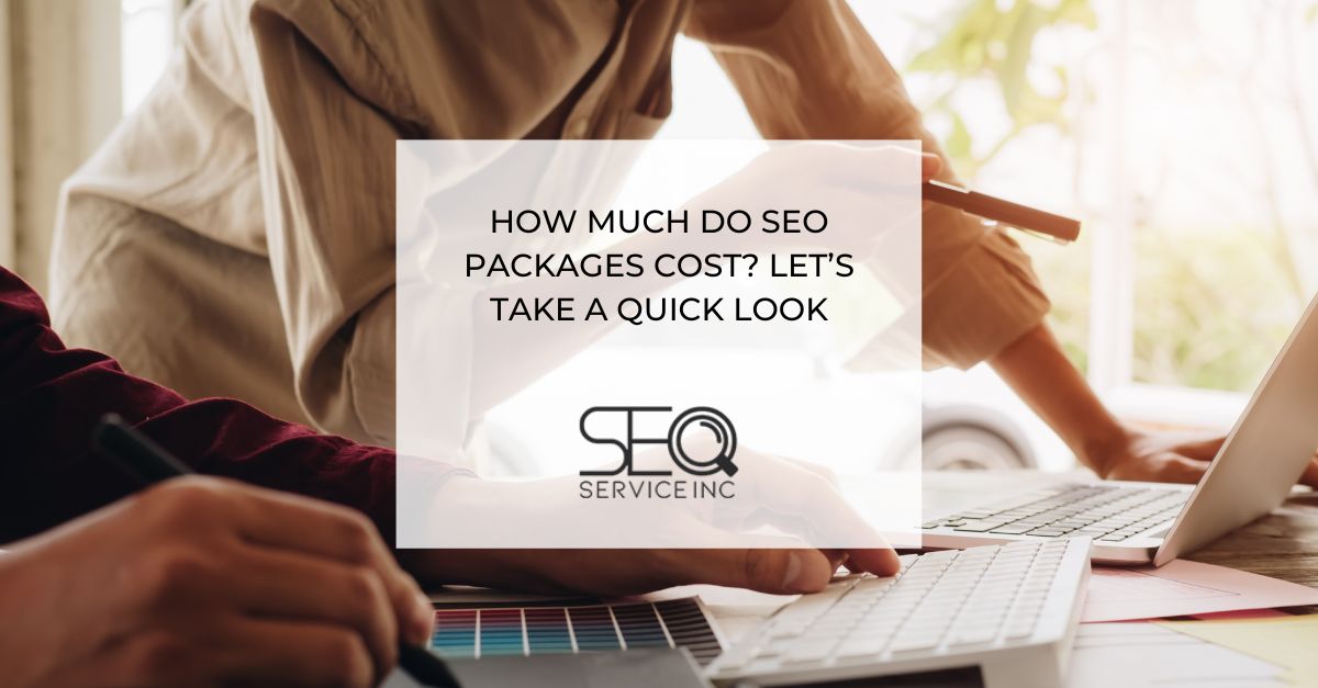 How Much Do SEO Packages Cost? Let’s Take a Quick Look