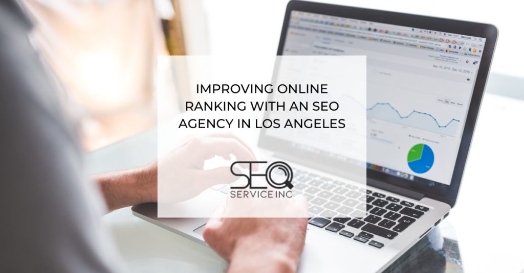 Improving Online Ranking With an SEO Agency in Los Angeles 