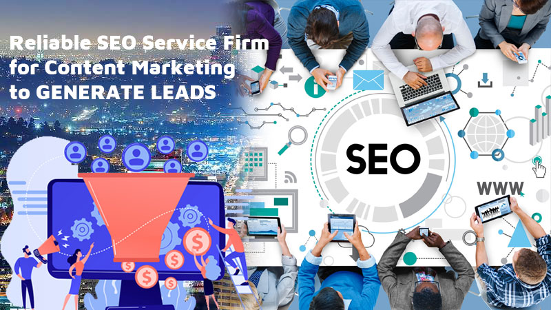 Reliable SEO Service Firm for Content Marketing to Generate Leads