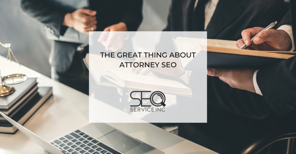 The Great Thing About Attorney SEO