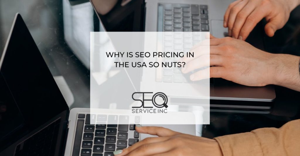 Why Is SEO Pricing in the USA So Nuts
