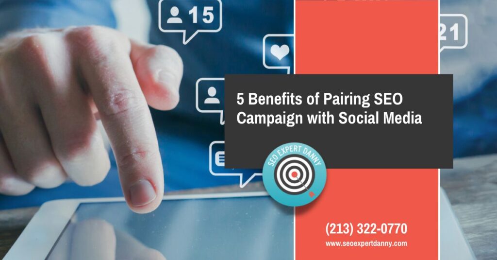  Benefits of Pairing SEO Campaign with Social Media