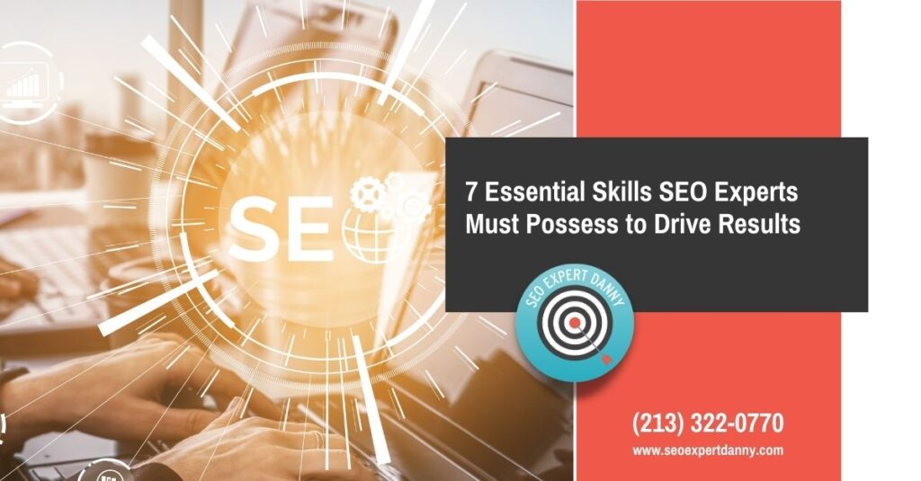  Essential Skills SEO Experts Must Possess to Drive Results