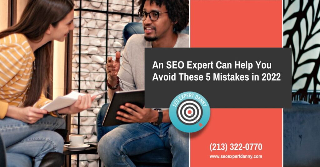 An SEO Expert Can Help You Avoid These  Mistakes in 