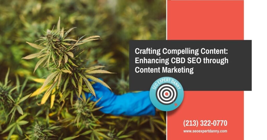 Crafting Compelling Content Enhancing CBD SEO through Content Marketing