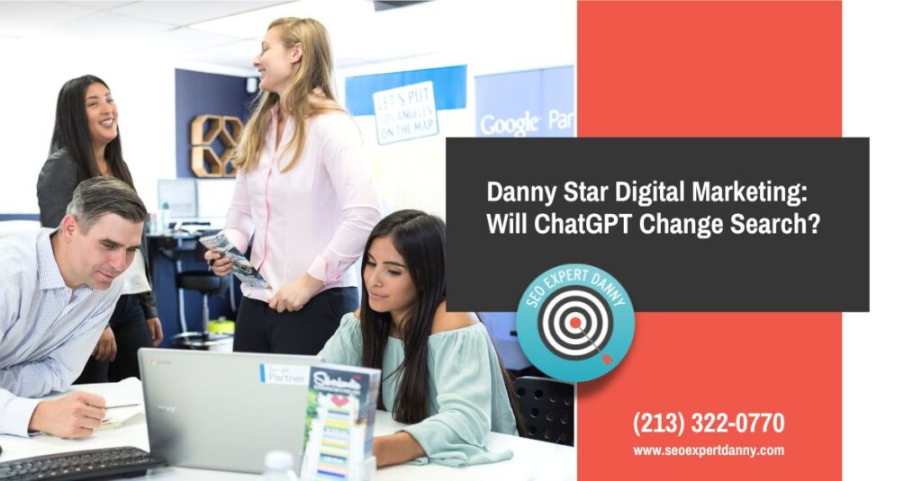 Danny Star Digital Marketing Will ChatGPT Change Search