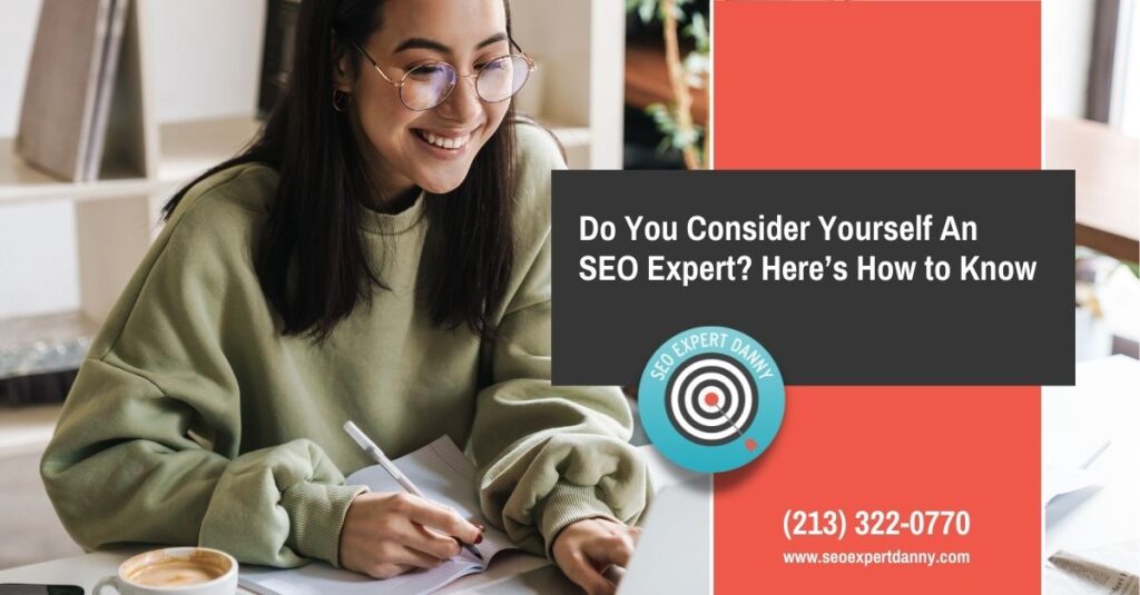 Do You Consider Yourself An SEO Expert Heres How to Know