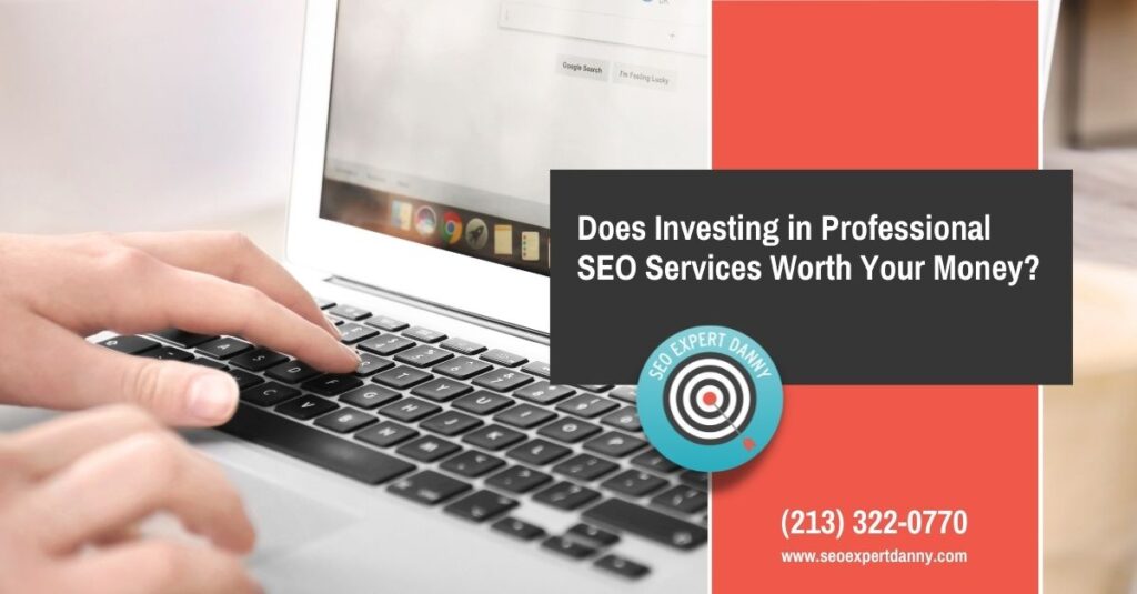 Does Investing in Professional SEO Services Worth Your Money