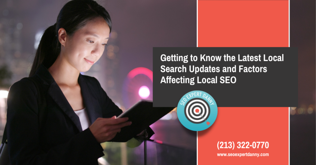 Getting to Know the Latest Local Search Updates and Factors Affecting Local SEO