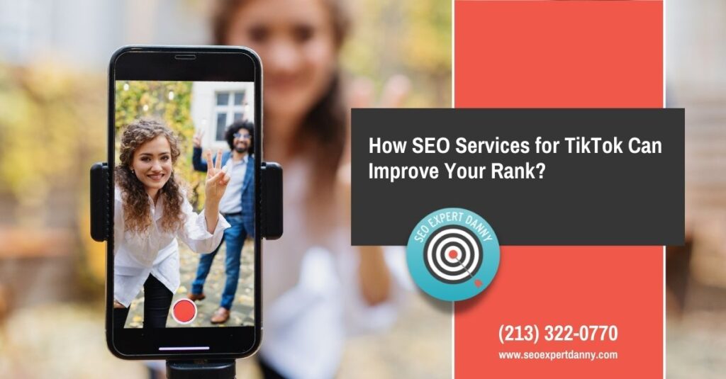 How SEO Services for TikTok Can Improve Your Rank