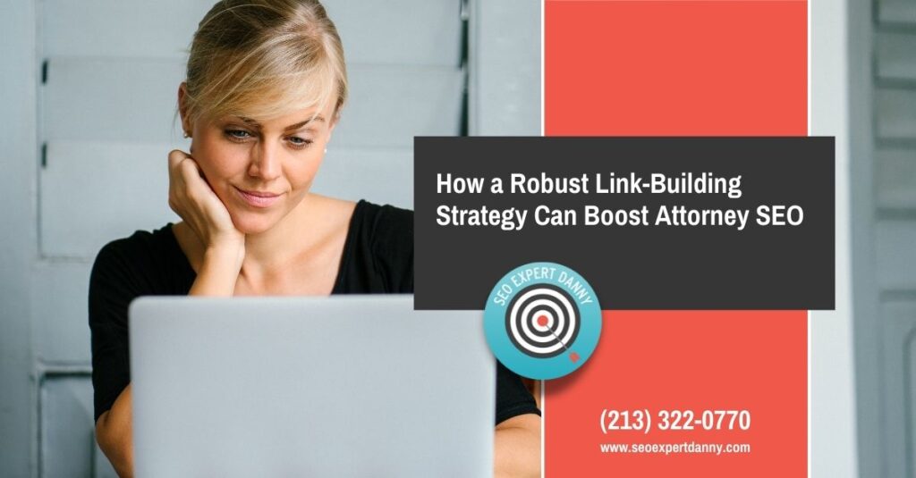 How a Robust Link Building Strategy Can Boost Attorney SEO