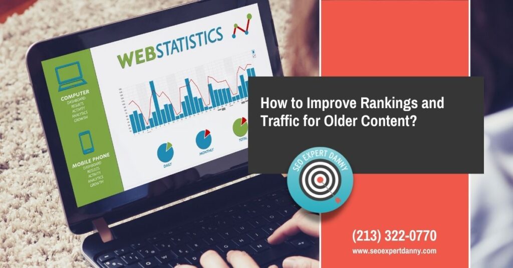 How to Improve Rankings and Traffic for Older Content