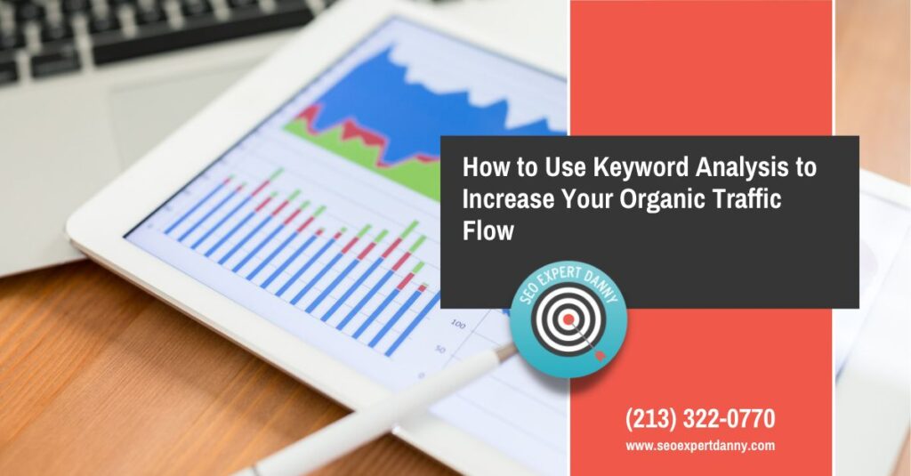How to Use Keyword Analysis to Increase Your Organic Traffic Flow