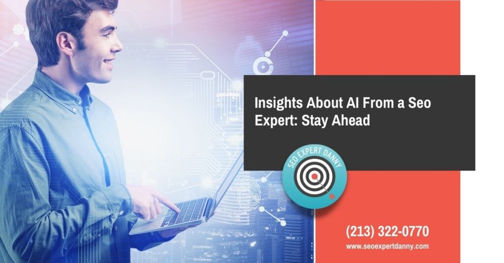 Insights About AI From a Seo Expert Stay Ahead