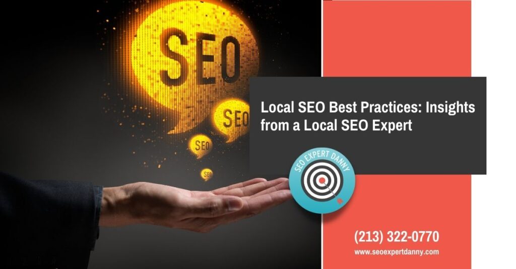Local SEO Best Practices Insights from a Local SEO Expert