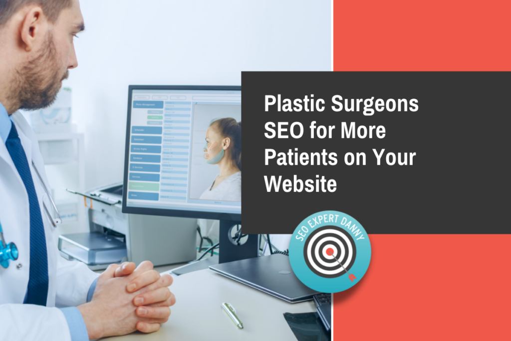 Plastic Surgeons SEO for More Patients on Your Website 