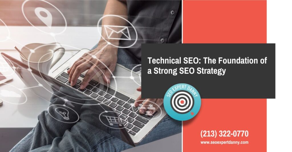 Technical SEO The Foundation of a Strong SEO Strategy