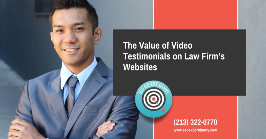 The Value of Video Testimonials on Law Firms Websites
