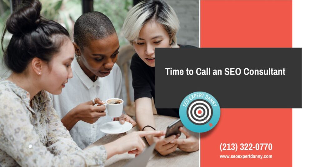 Time to Call an SEO Consultant