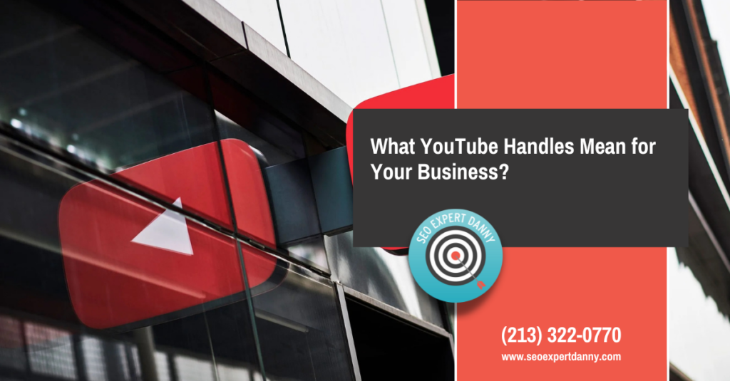 What YouTube Handles Mean for Your Business