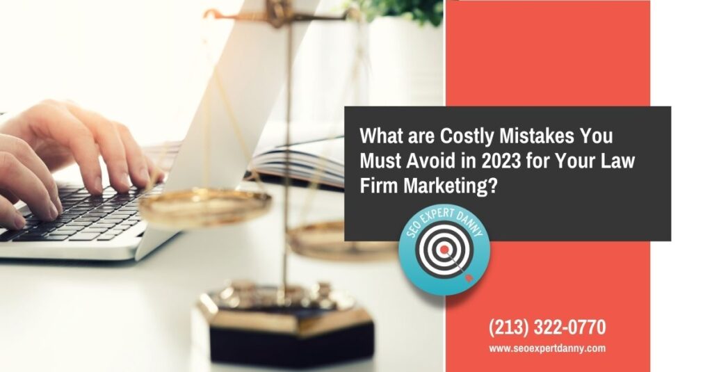 What are Costly Mistakes You Must Avoid in  for Your Law Firm Marketing