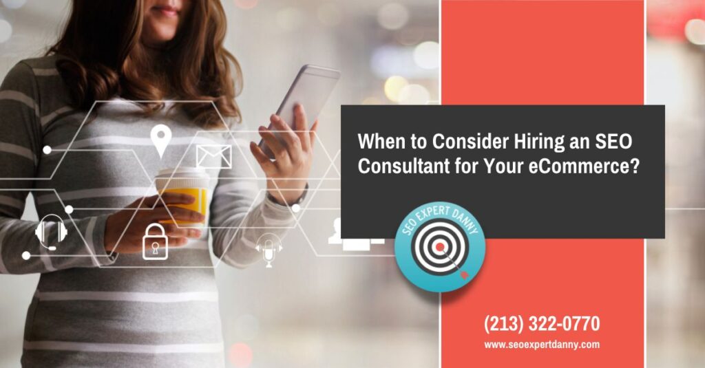 When to Consider Hiring an SEO Consultant for Your eCommerce