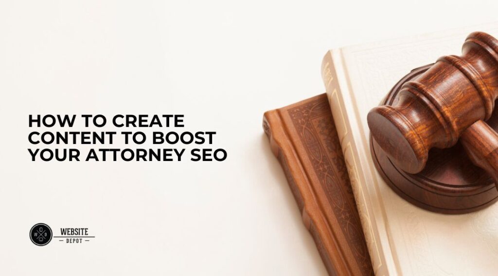how to create content to boost your attorney seo