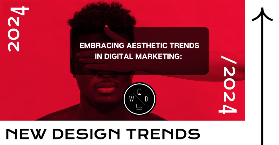 embracing aesthetic trends in digital marketing