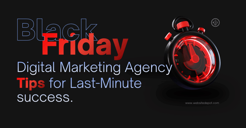 Beat Black Friday: Agency Digital Marketing Tips for Last Minute Success