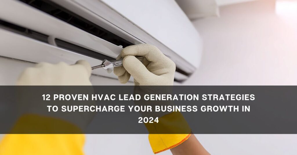  proven hvac lead generation strategies to supercharge your business growth in 