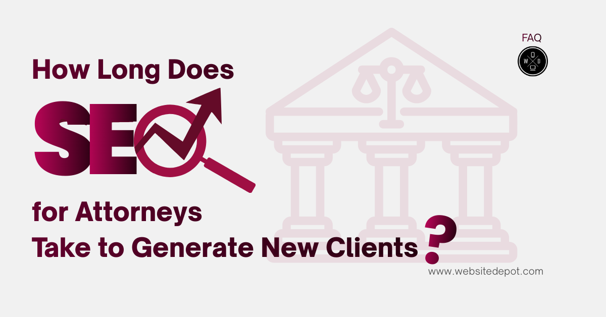 How Long Does SEO for Attorneys Take to Generate New Clients?