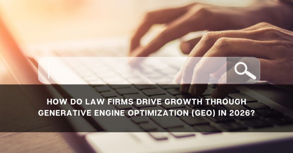 how do law firms drive growth through generative engine optimization geo in  